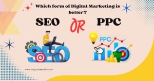 Which form of Digital Marketing is better: SEO vs PPC