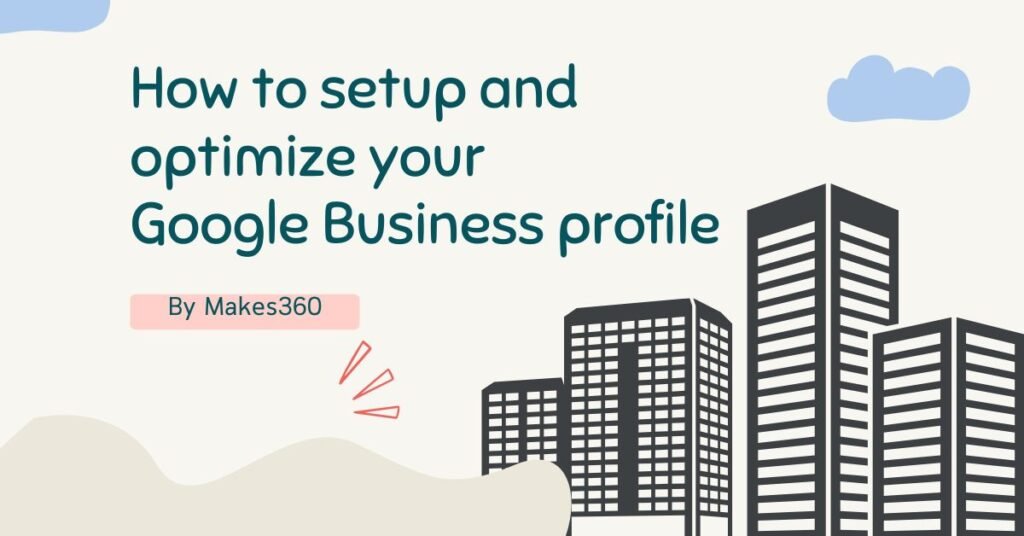 How to setup and optimize your Google Business profile
